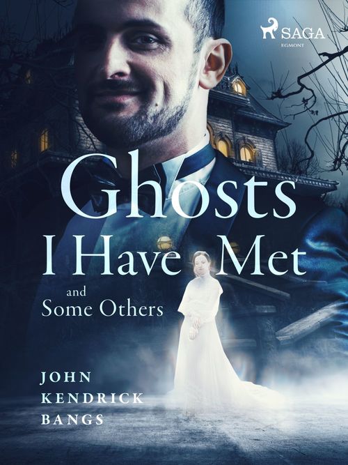ebook cover of Ghosts I Have Met and Some Others, by John Kendrick Bangs