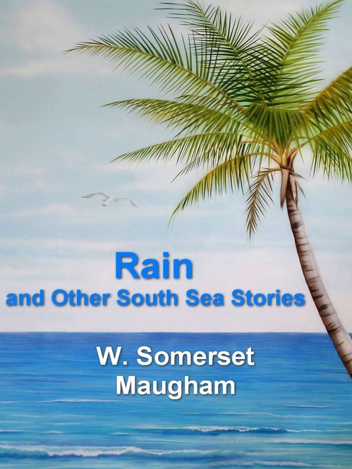 ebook cover of Rain and Other South Sea Stories, by W. Somerset Maugham