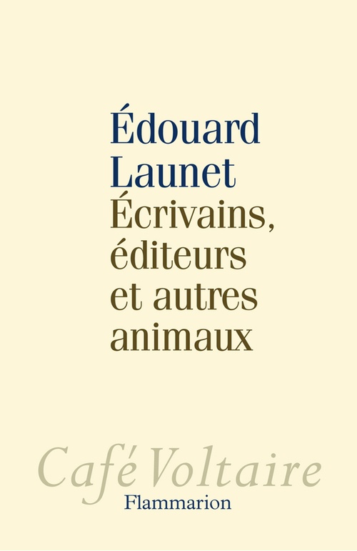 Couverture ebook de Écrivains, éditeurs et autres animaux, de Edouard Launet