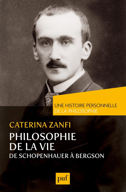 ebook cover of Philosophie de la vie : De Schopenhauer à Bergson, by Caterina Zanfi