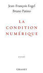 ebook cover of La condition numérique, by Jean-François Fogel, Bruno Patino