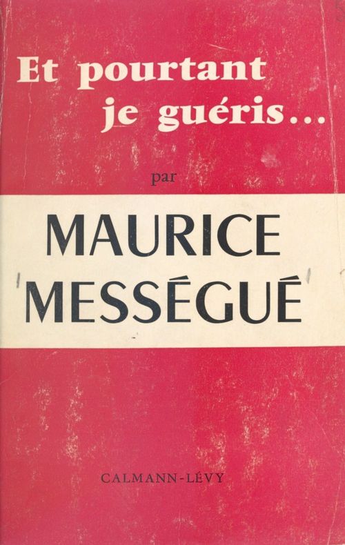 ebook cover of Et pourtant je guéris..., by Maurice Messegue