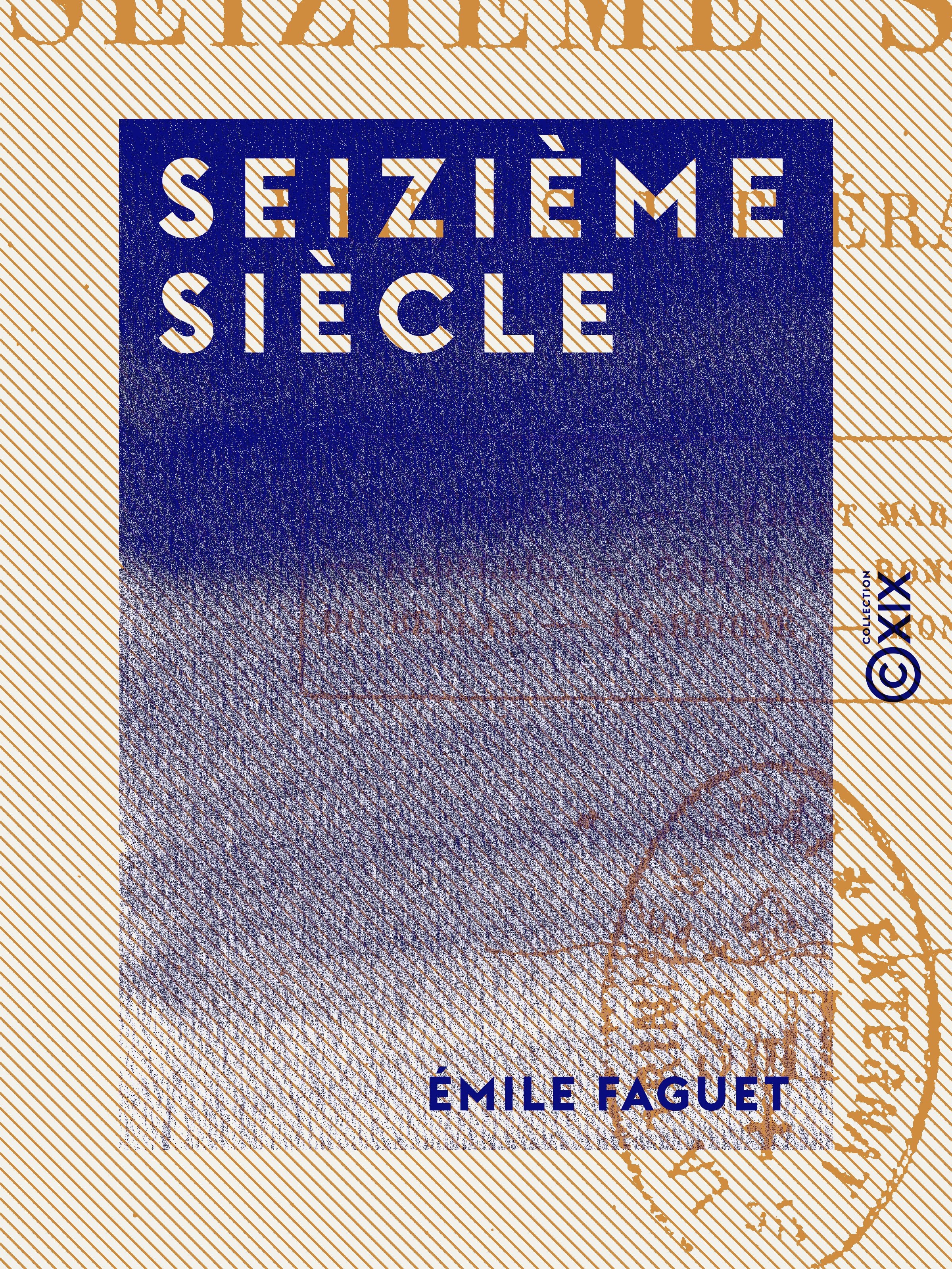 Couverture ebook de Seizième siècle, de Emile Faguet