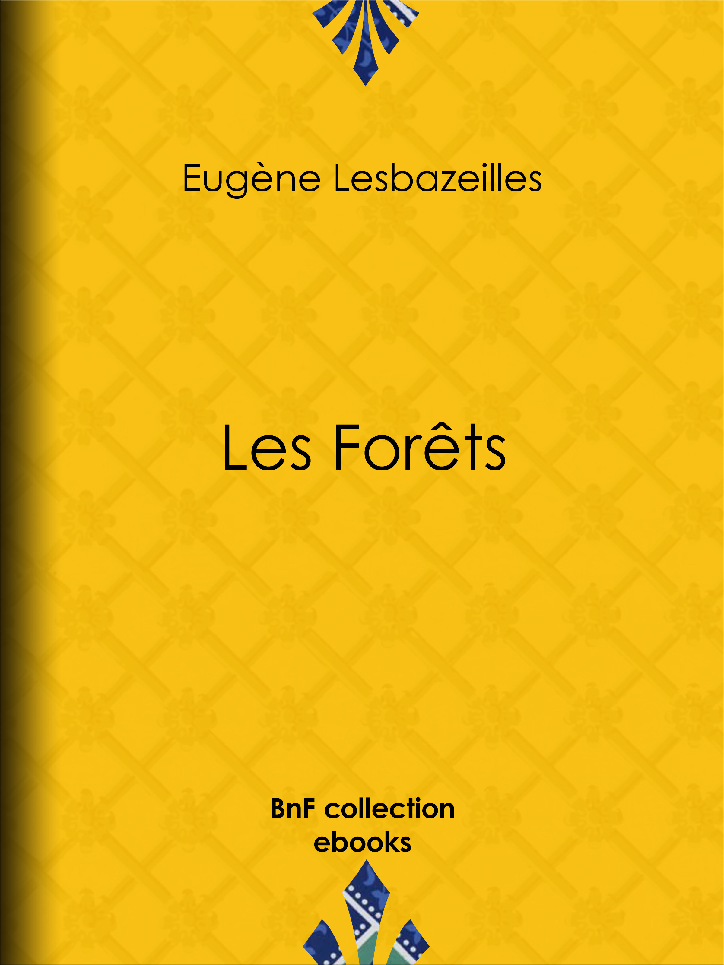 ebook cover of Les Forêts, by Eugene Lesbazeilles