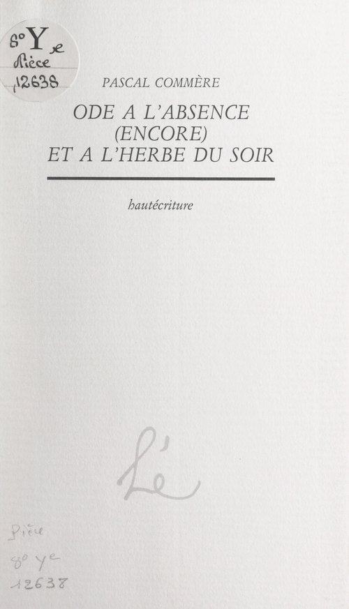 Couverture ebook de Ode à l'absence (encore) et à l'herbe du soir, de Pascal Commere