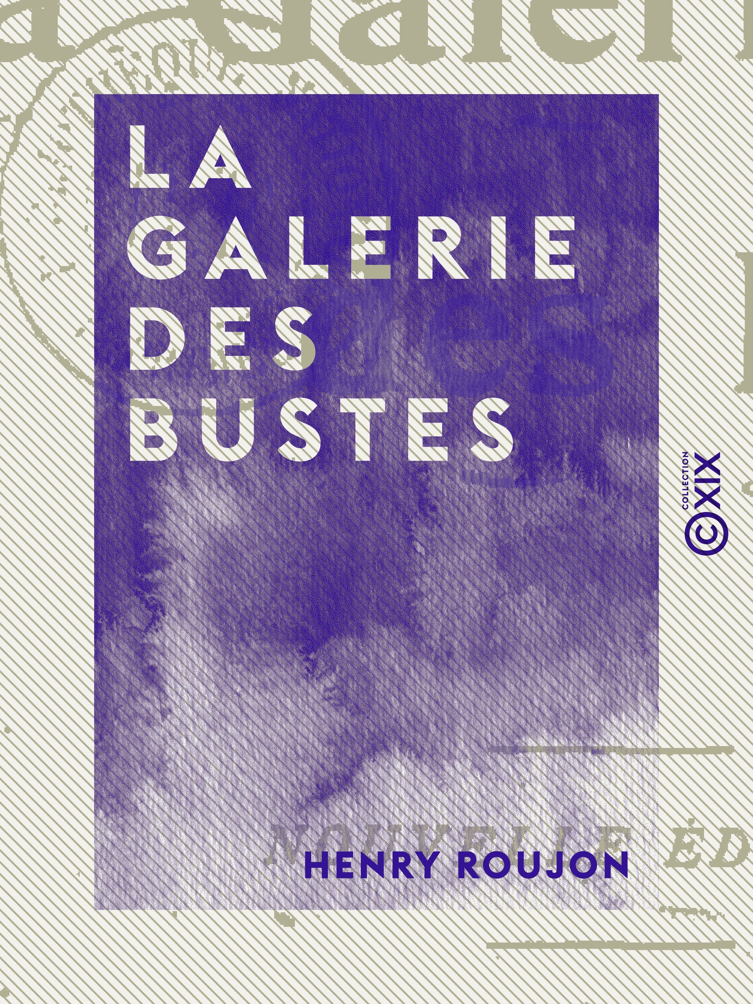 ebook cover of La Galerie des bustes, by Henry Roujon