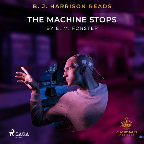 Couverture audiobook de B. J. Harrison Reads The Machine Stops, de E. M. Forster