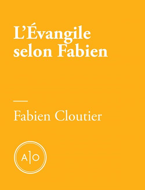 Couverture ebook de L´Évangile selon Fabien, de Fabien Cloutier