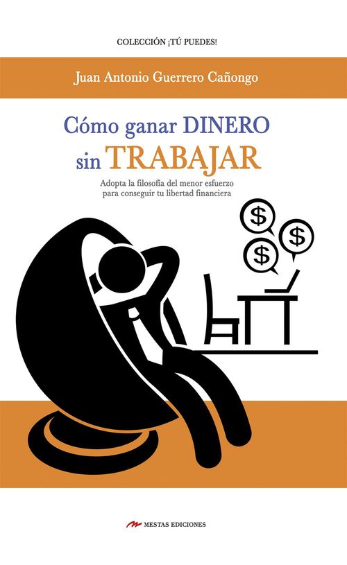 Couverture ebook de Cómo ganar dinero sin trabajar, de Juan A. Guerrero Canongo