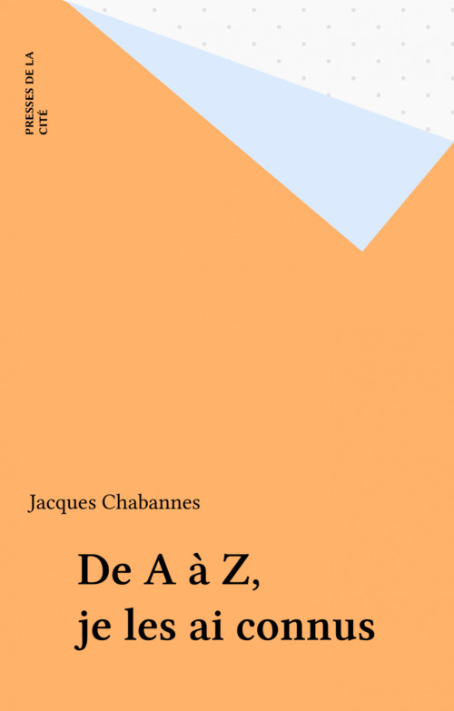 Couverture ebook de De A à Z, je les ai connus, de Chabannes/J