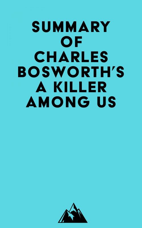 ebook cover of Summary of Charles Bosworth's A Killer Among Us, by Everest Media