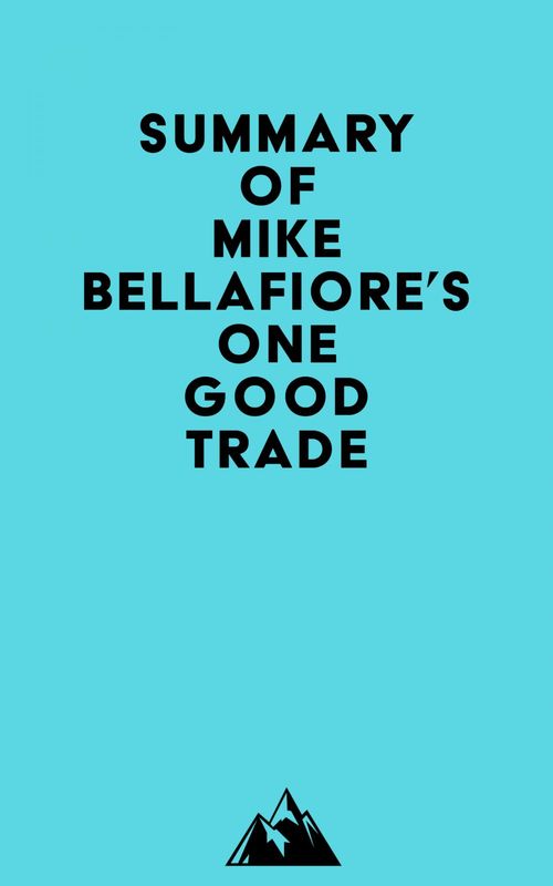 Couverture ebook de Summary of Mike Bellafiore's One Good Trade, de Everest Media