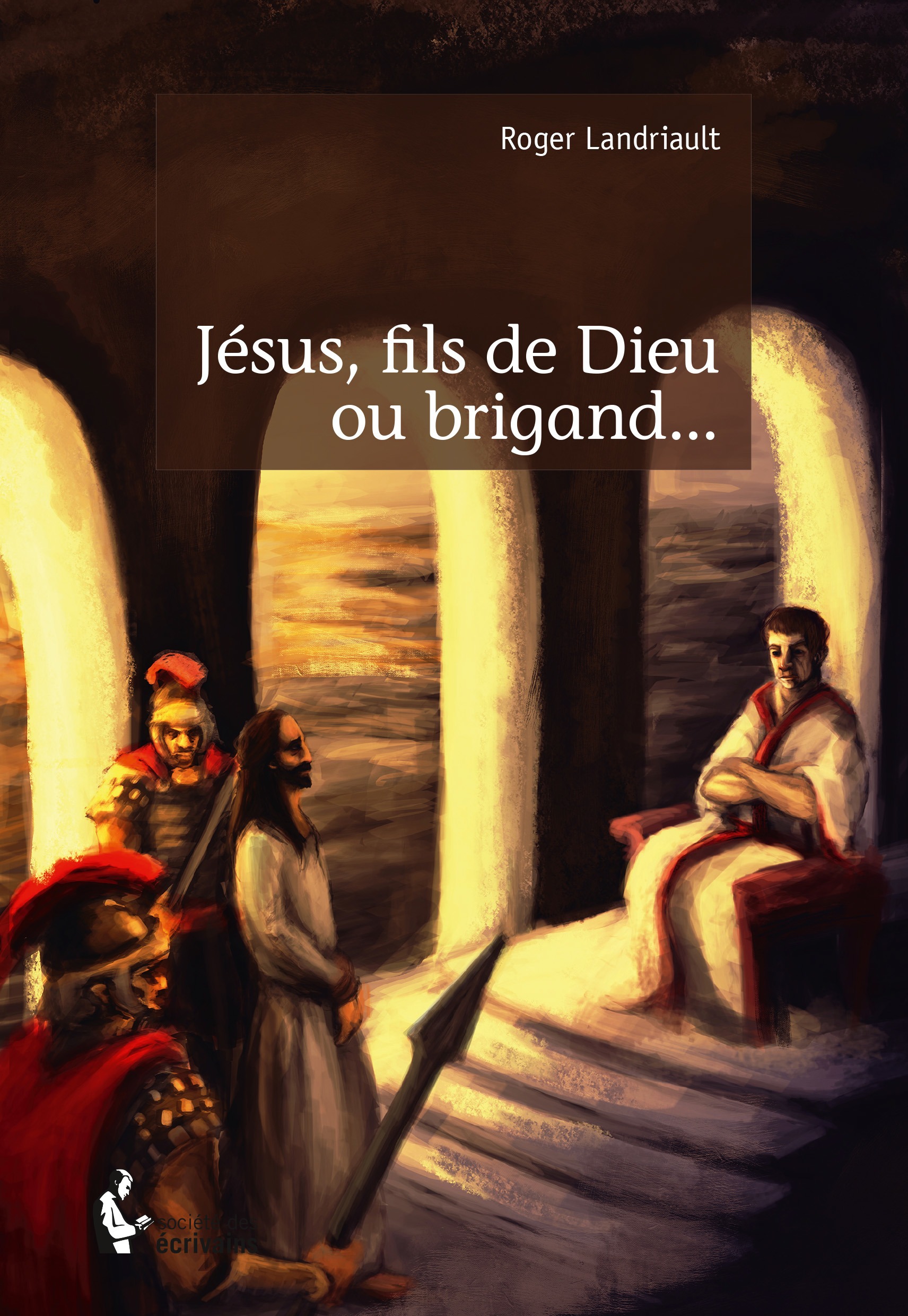 Couverture ebook de Jésus, fils de Dieu ou brigand..., de Roger Landriault