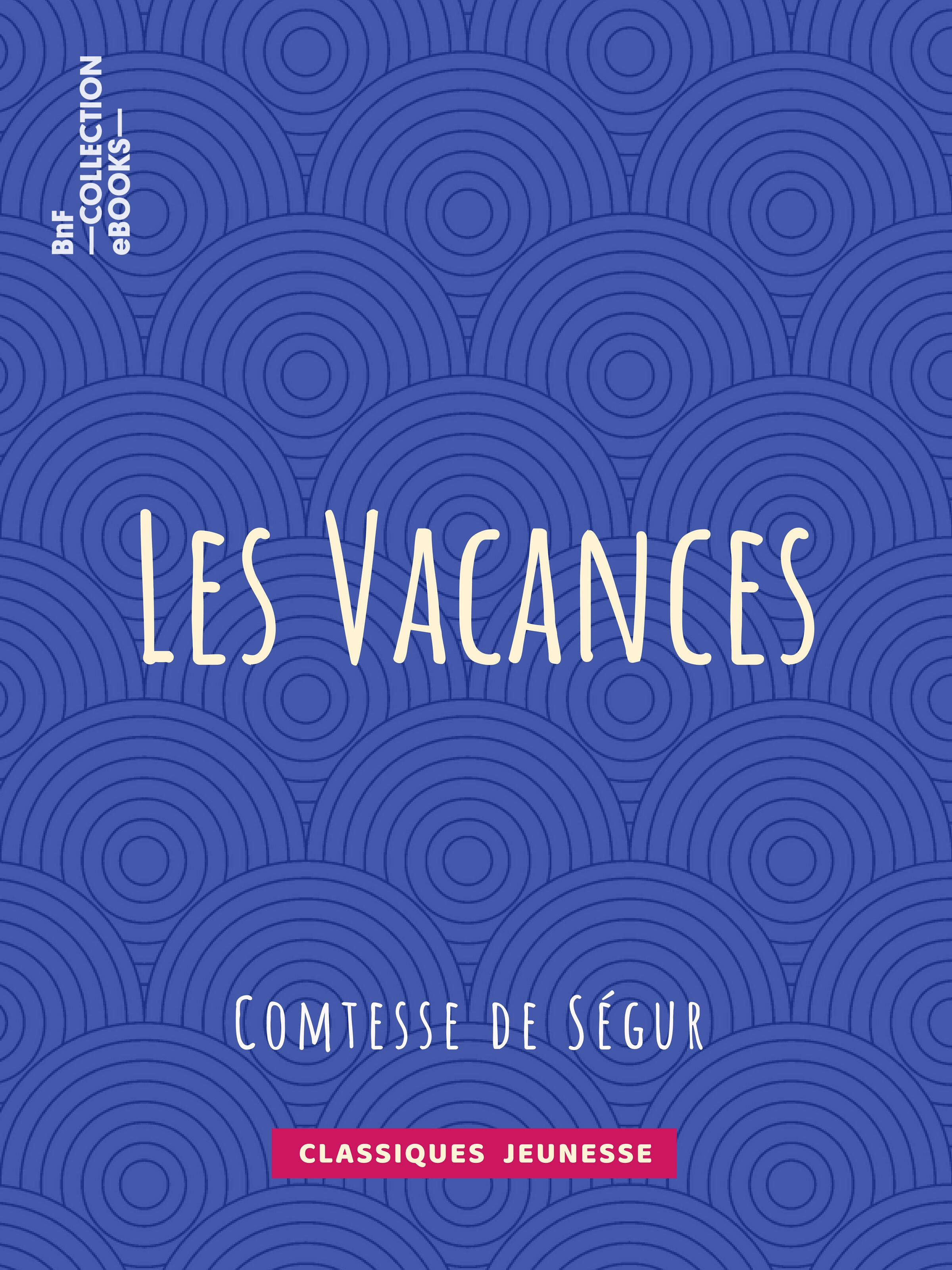 Couverture ebook de Les Vacances, de Ligaran, Sophie de Ségur
