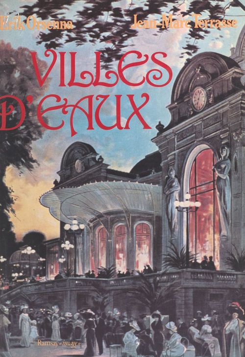 Couverture ebook de Villes d'eaux, de Erik Orsenna, Jean-Marc Terrasse