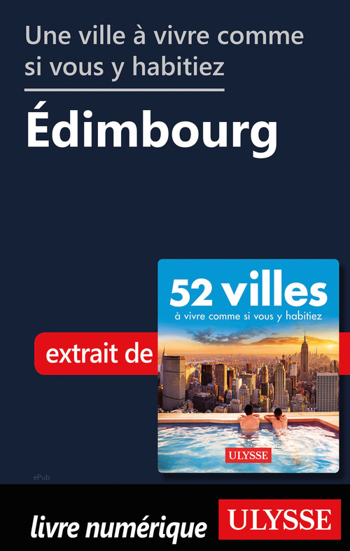 Couverture ebook de Une ville à vivre comme si vous y habitiez - Edimbourg, de Collectif
