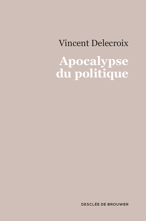 Couverture ebook de Apocalypse du politique, de Vincent Delecroix