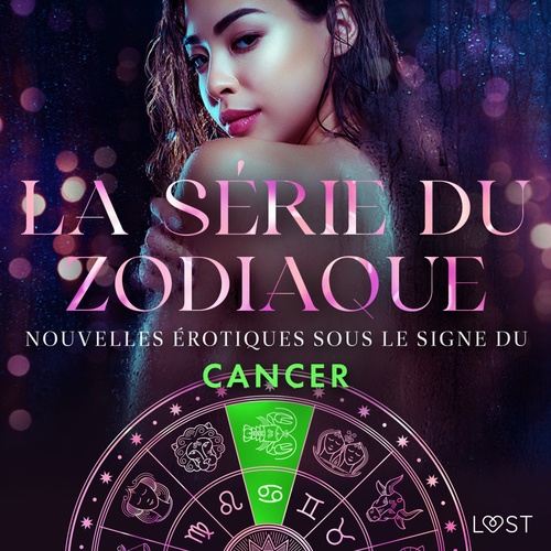 Couverture audiobook de La série du zodiaque : nouvelles érotiques sous le signe du Cancer, de Andrea Hansen, Camille Bech, Erika Svensson, Lea Lind, Lisa Vild, Malin Edholm