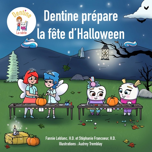 Couverture ebook de Dentine prépare la fête d'Halloween, de Fannie Leblanc, Stéphanie Francoeur