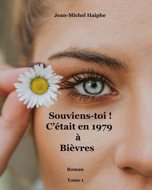 Couverture ebook de Souviens-toi ! C'était en 1979 à Bièvres, de Jean-Michel Haiphe