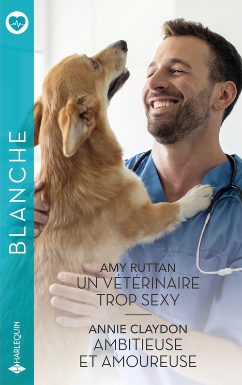 Couverture ebook de Un vétérinaire trop sexy - Ambitieuse et amoureuse, de Amy Ruttan, Annie Claydon