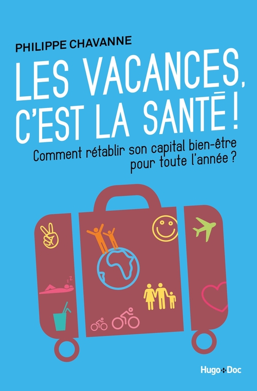 Couverture ebook de Les vacances, c'est la santé !, de Chavanne Philippe