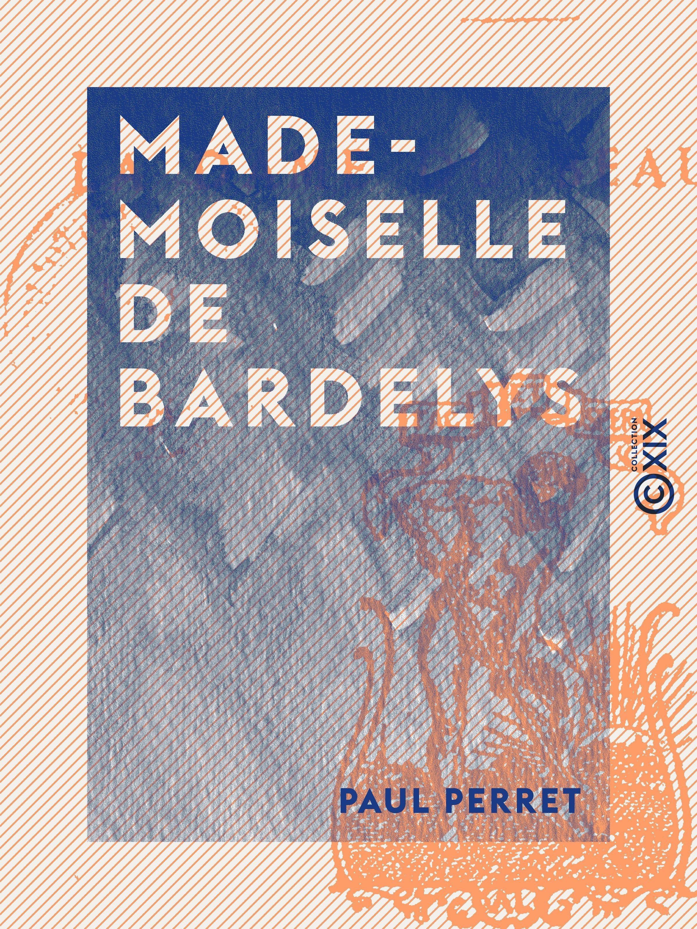 Couverture ebook de Mademoiselle de Bardelys, de Paul Perret