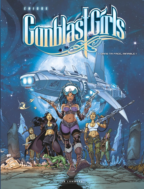 Couverture ebook de Gunblast Girls - Tome 1 - Dans ta face, minable! , de Didier Crisse