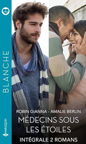 ebook cover of Intégrale de la série Blanche "Médecins sous les étoiles", by Amalie Berlin, Robin Gianna