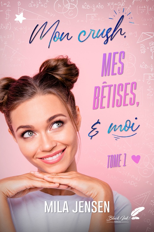 Couverture ebook de Mon crush, mes bêtises et moi ! Tome 1, de Mila Jensen