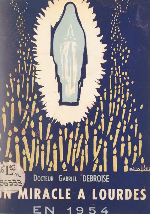 ebook cover of Un miracle de Lourdes en 1954 : la guérison de Marie Bigot, by Gabriel Debroise