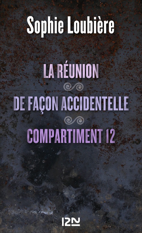 ebook cover of La réunion suivie de De façon accidentelle et Compartiment 12, by Sophie Loubière