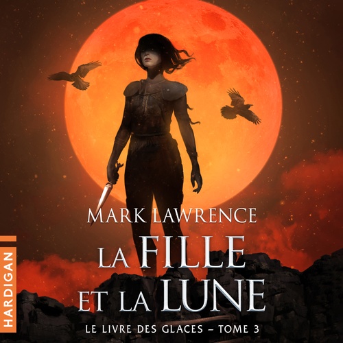 audiobook cover of La Fille et la Lune, by Mark Lawrence