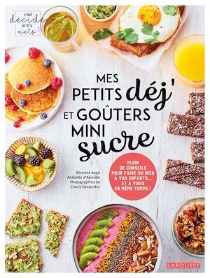 ebook cover of Mes petits déj et goûters mini sucre, by Adelaïde d' Aboville, Séverine Augé, Charly Deslandes
