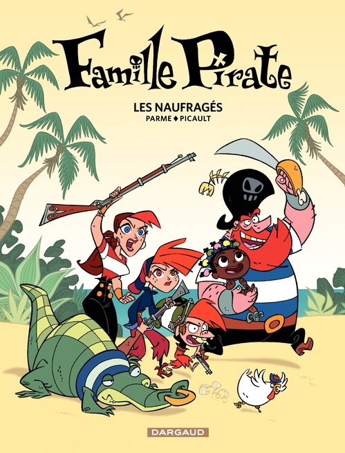 ebook cover of Famille Pirate - Tome 1 - Les Naufragés, by Fabrice Parme, Aude Picault