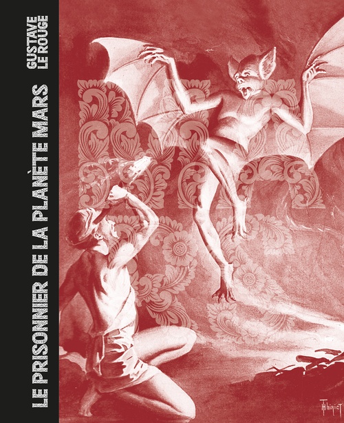 ebook cover of Le Prisonnier de la planète Mars, suivi de La Guerre des vampires, by Gustave Le Rouge