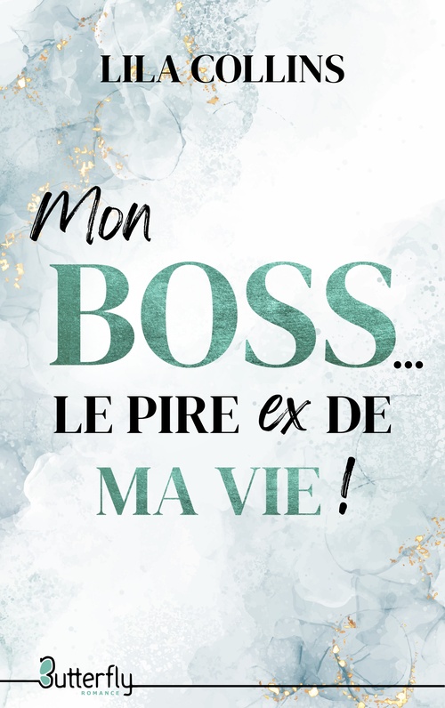 ebook cover of Mon BOSS... le pire ex de ma vie !, by Lila Collins