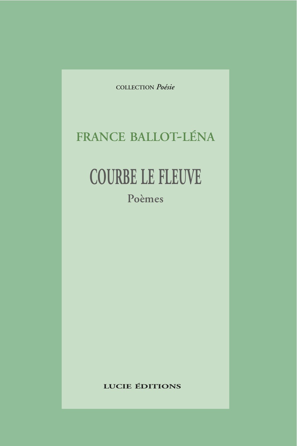 Couverture ebook de Courbe le fleuve, de France Ballot-Lena