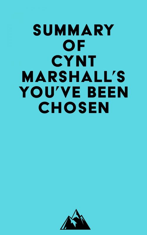 Couverture ebook de Summary of Cynt Marshall's You've Been Chosen, de Everest Media