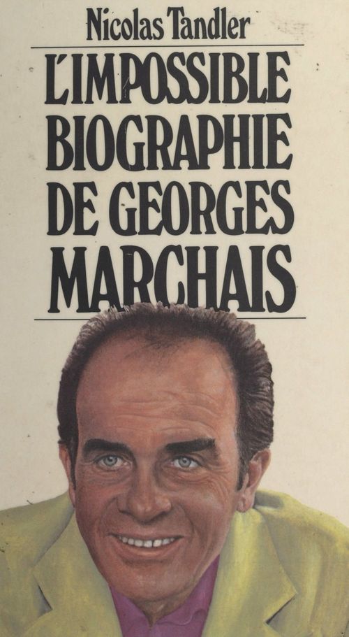 Couverture ebook de L'impossible biographie de Georges Marchais, de Nicolas Tandler