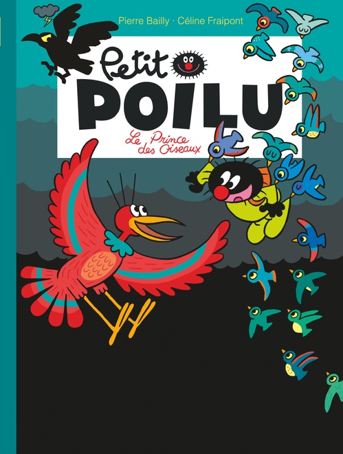 Couverture ebook de Petit Poilu - Tome 19 - Le prince des oiseaux, de Céline Fraipont, Pierre Bailly