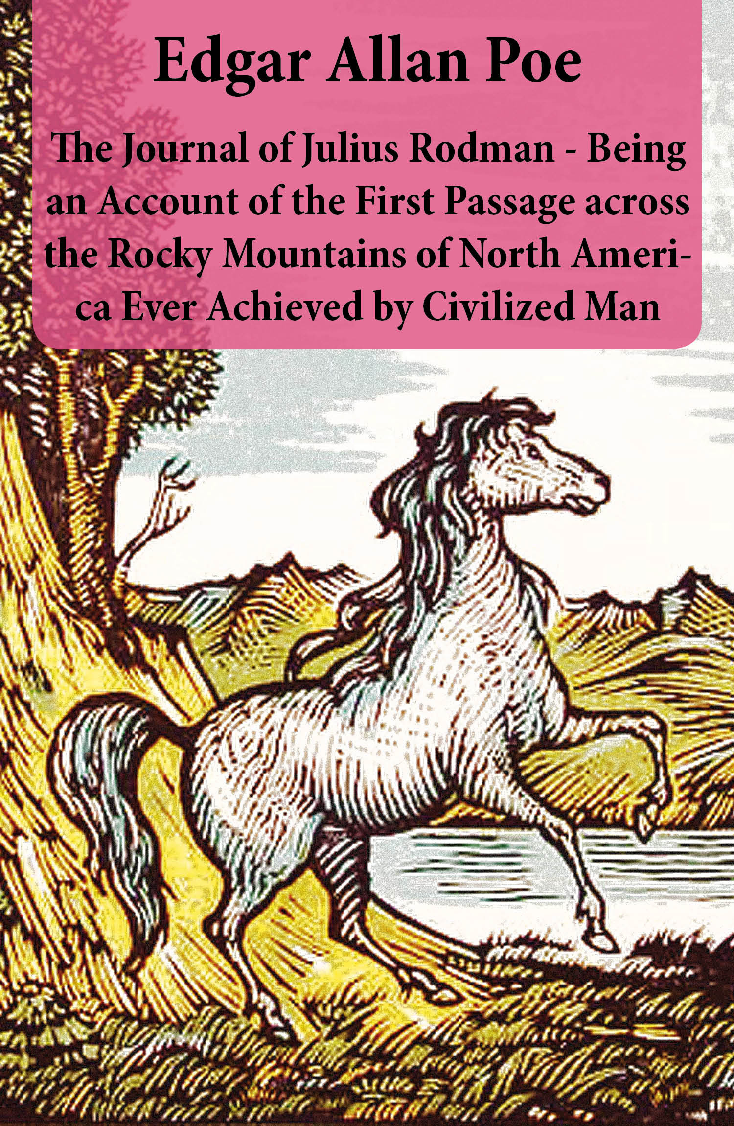 ebook cover of The Journal of Julius Rodman - Being an Account of the First Passage across the Rocky Mountains of North America Ever Achieved by Civilized Man, by Edgar Allan Poe