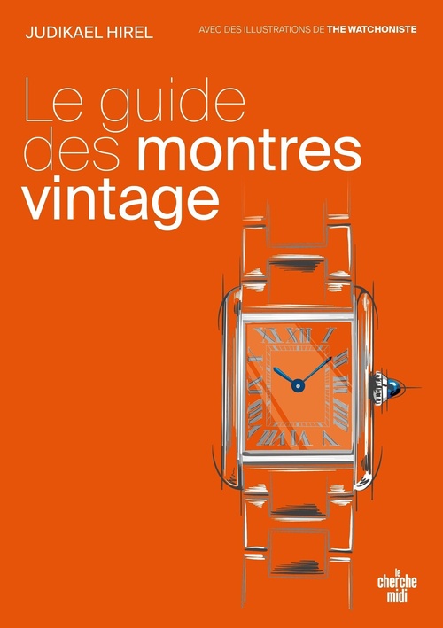 Couverture ebook de Le guide des montres vintage - Il est temps de vous faire plaisir, de Judikael Hirel