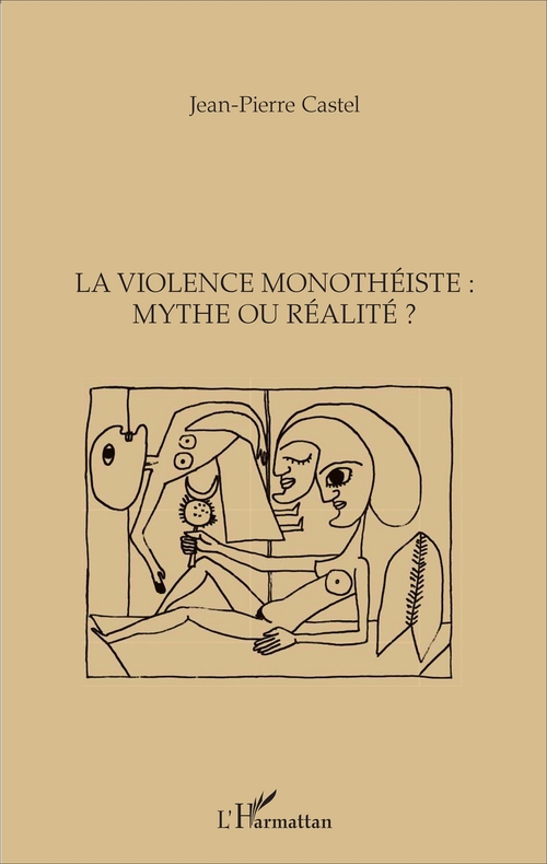 Couverture ebook de La violence monothéiste : mythe ou réalité ?, de Jean-Pierre Castel