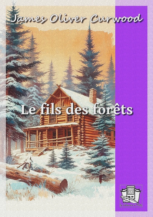 ebook cover of Le fils des forêts, by James Oliver Curwood