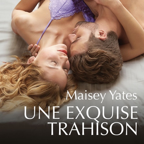 Couverture audiobook de Une exquise trahison, de Maisey Yates