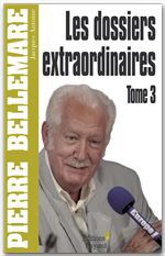 Couverture ebook de Les Dossiers extraordinaires, tome 3, de Pierre Bellemare