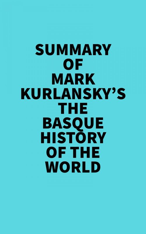 ebook cover of Summary of Mark Kurlansky's The Basque History Of The World, by Everest Media