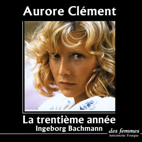 audiobook cover of La trentième année, by Ingeborg Bachmann