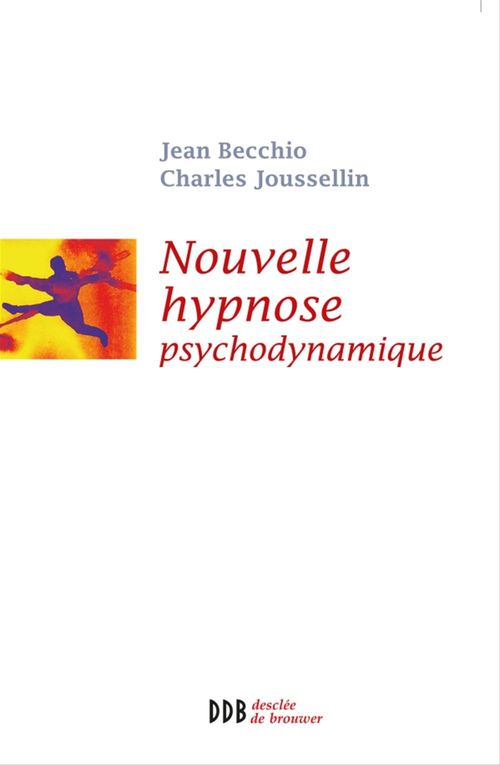 Couverture ebook de Nouvelle Hypnose - Hypnose Psychodynamique, de Jean Becchio, Charles Joussellin